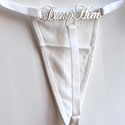 Dump Him Thong ⋆ White